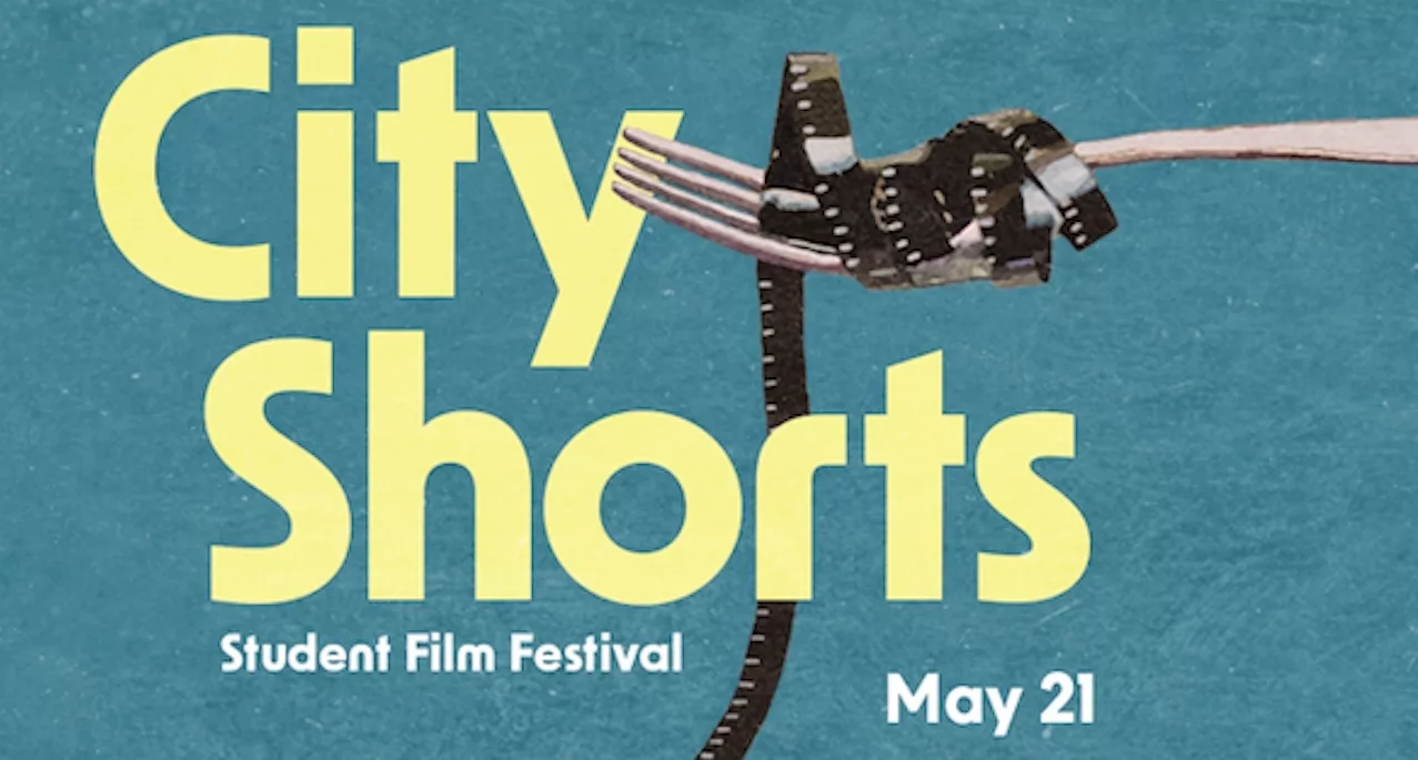 22nd Annual City Shorts Student Film Festival